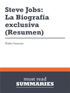 Steve Jobs: La Biografía exclusiva - Walter Isaacson (eBook)
